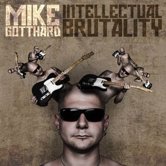 Mike Gotthard - Intellectual Brutality